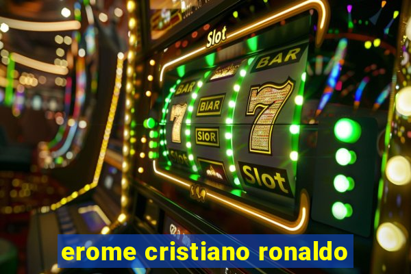 erome cristiano ronaldo